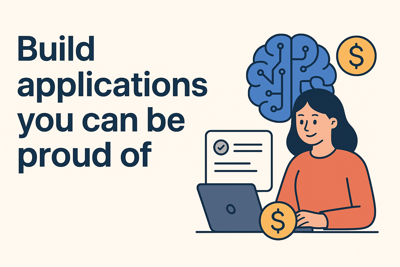 Build applications you can be proud of - Engineer working on AI projects